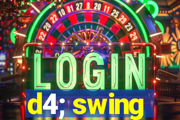 d4; swing