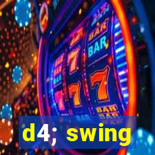 d4; swing