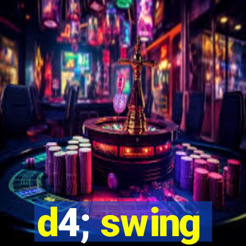 d4; swing