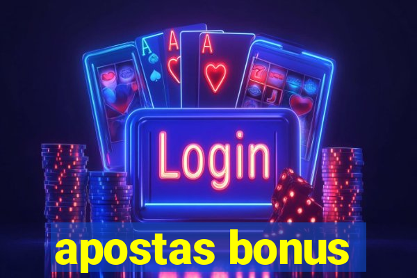 apostas bonus