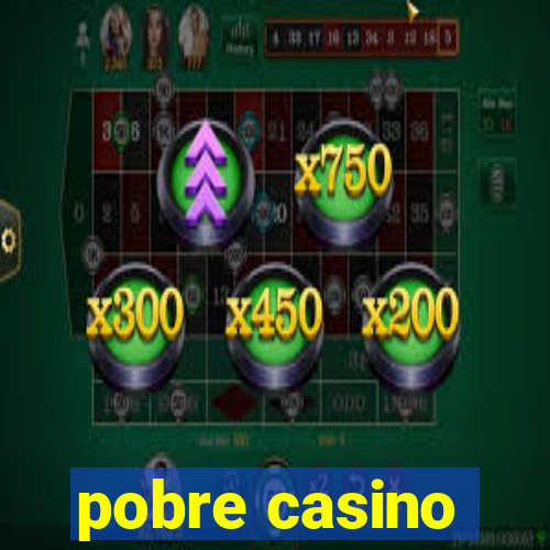 pobre casino