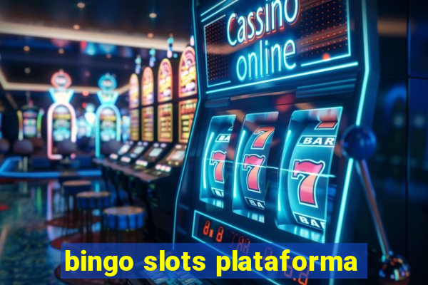 bingo slots plataforma