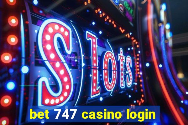 bet 747 casino login