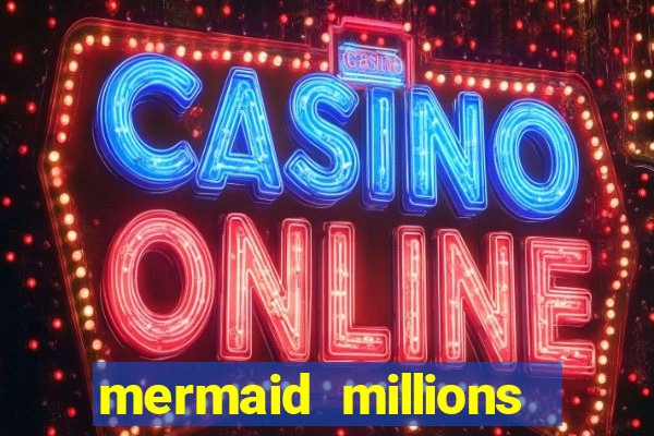 mermaid millions slot machine