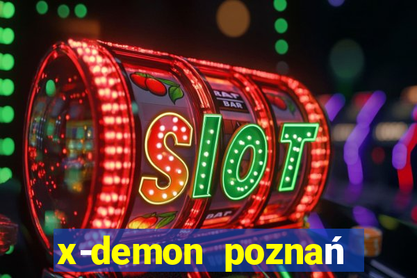 x-demon poznań cena biletu