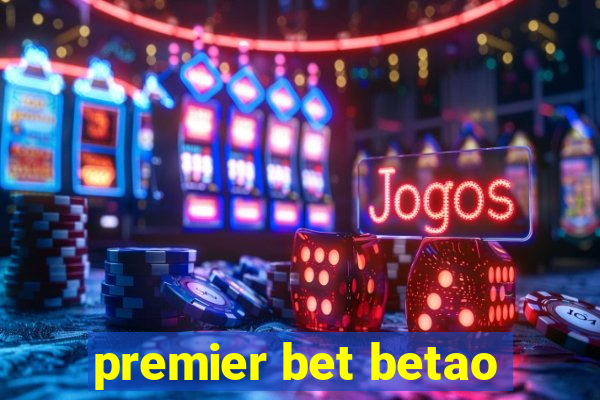 premier bet betao