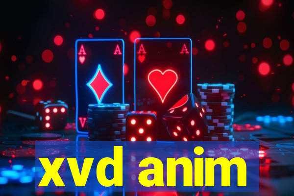 xvd anim