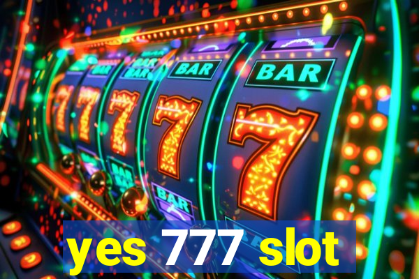 yes 777 slot