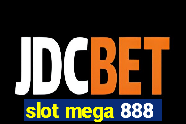 slot mega 888