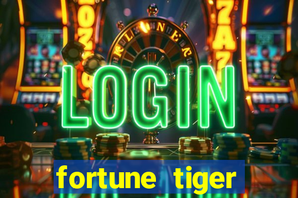 fortune tiger grátis dinheiro infinito