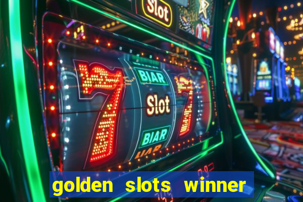 golden slots winner como sacar