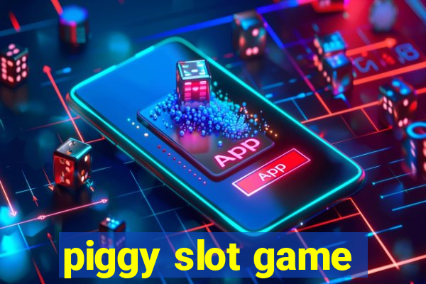 piggy slot game