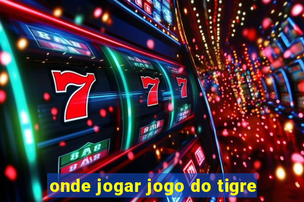 onde jogar jogo do tigre