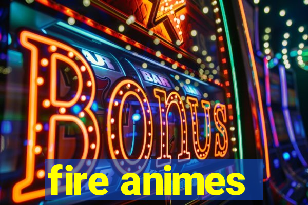 fire animes