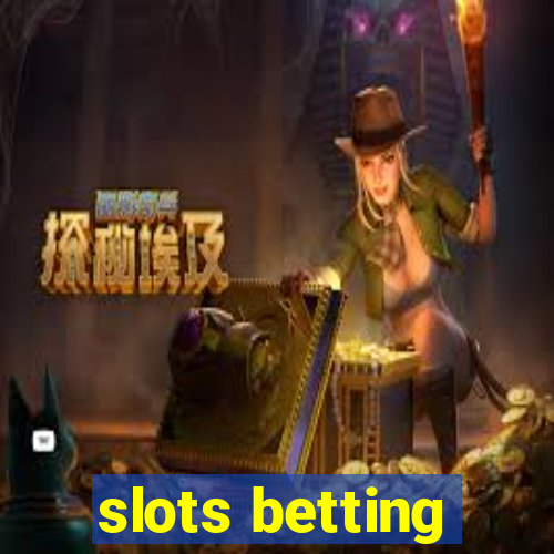 slots betting