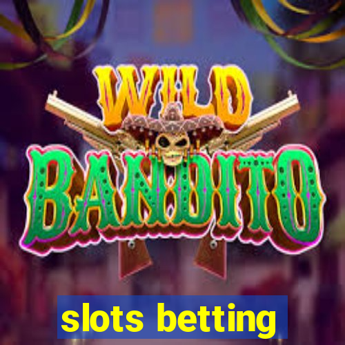 slots betting