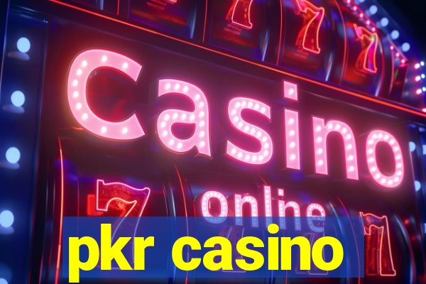 pkr casino