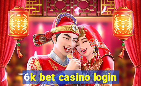 6k bet casino login