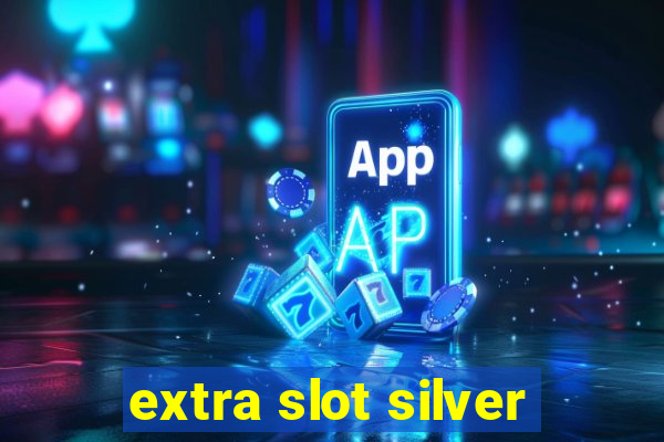 extra slot silver