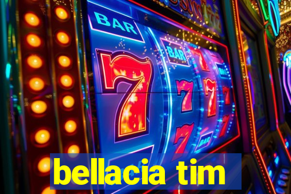 bellacia tim