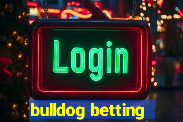 bulldog betting