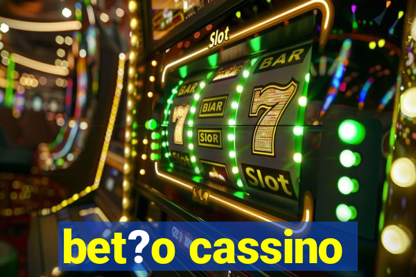 bet?o cassino