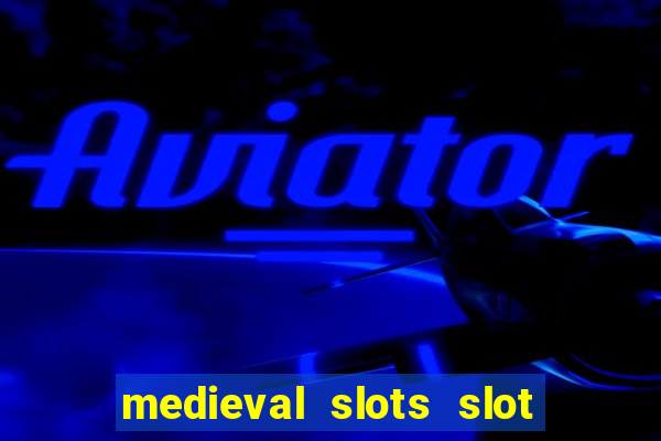 medieval slots slot free play