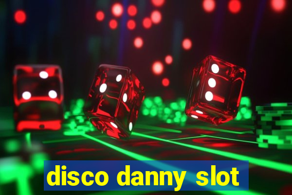 disco danny slot