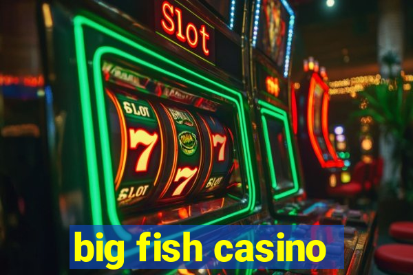 big fish casino