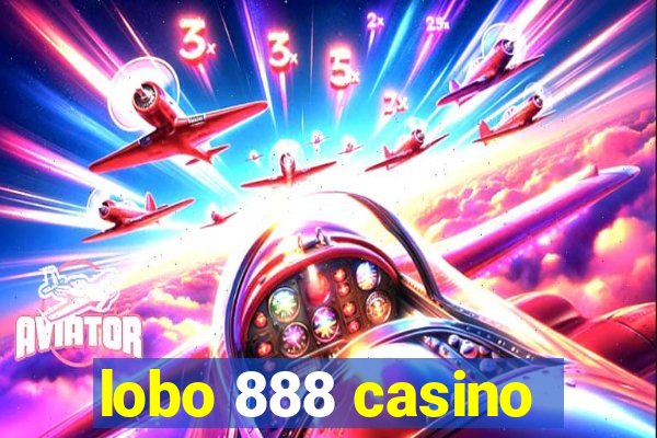 lobo 888 casino