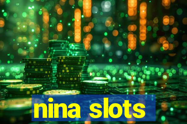 nina slots