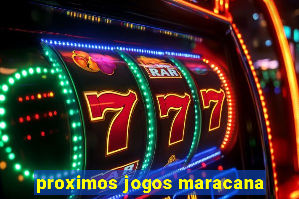 proximos jogos maracana