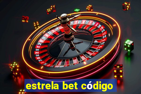 estrela bet código