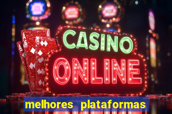 melhores plataformas de jogos cassino