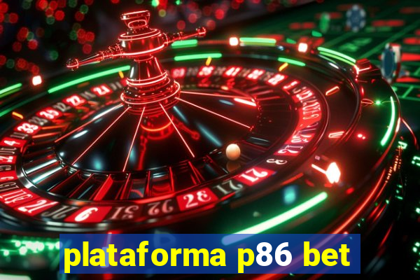 plataforma p86 bet