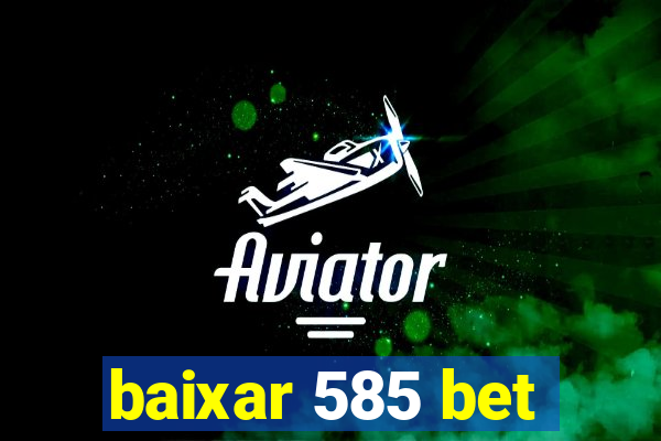 baixar 585 bet