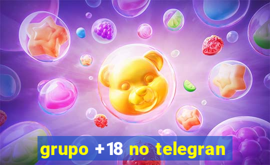 grupo +18 no telegran