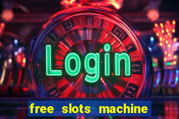 free slots machine to play