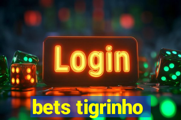 bets tigrinho