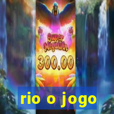 rio o jogo