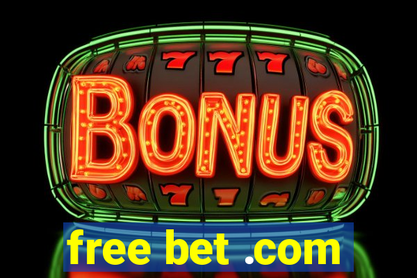 free bet .com