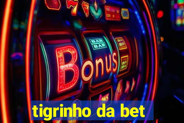 tigrinho da bet