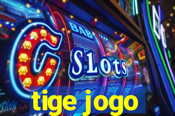 tige jogo