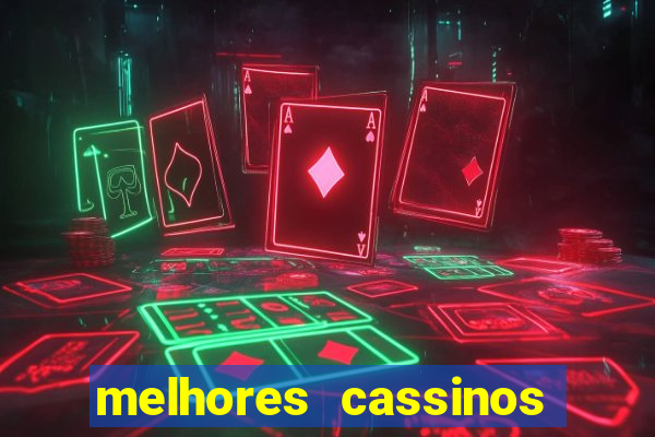 melhores cassinos para jogar