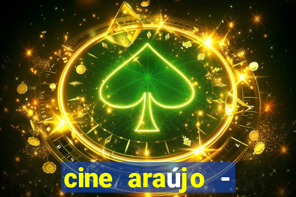 cine araújo - cine porto velho