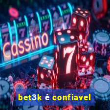 bet3k é confiavel