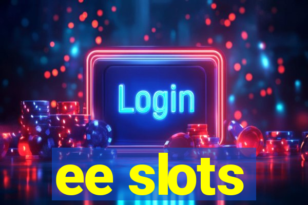 ee slots