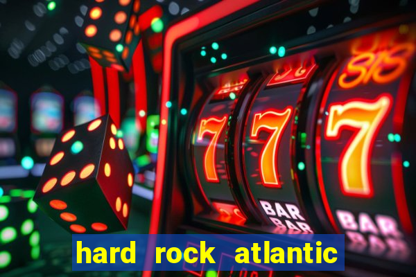 hard rock atlantic city casino