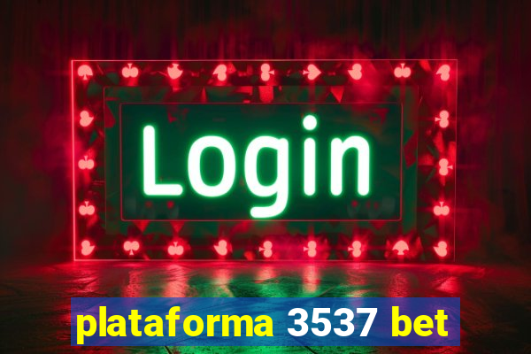 plataforma 3537 bet