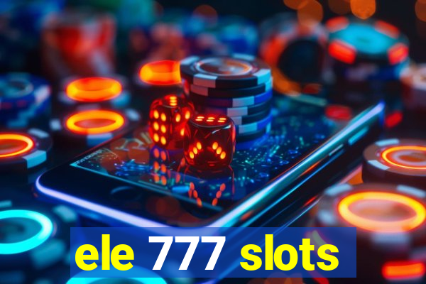 ele 777 slots